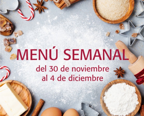 Menú semanal del 30 de nov. al 4 de dic.