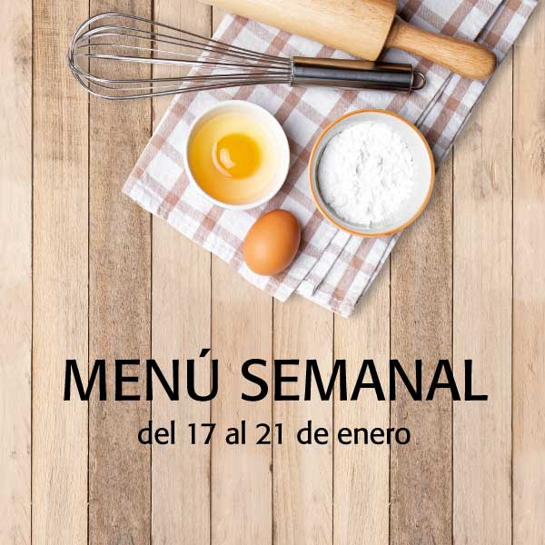 Menú semanal del 17 al 21 de enero